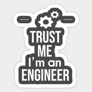 Trust me, I'm an engineer Sticker